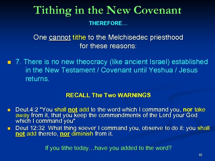 Tithing in the New Covenant THEREFORE… One cannot tithe to the Melchisedec priesthood for