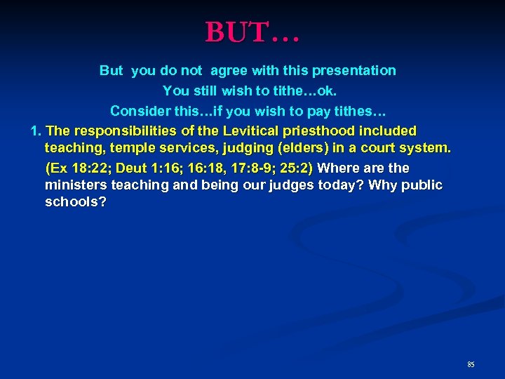 BUT… But you do not agree with this presentation You still wish to tithe…ok.