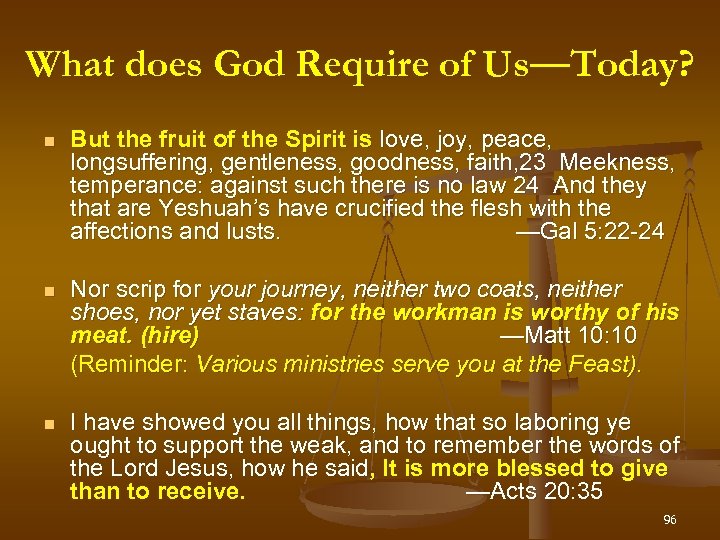 What does God Require of Us—Today? Us But the fruit of the Spirit is