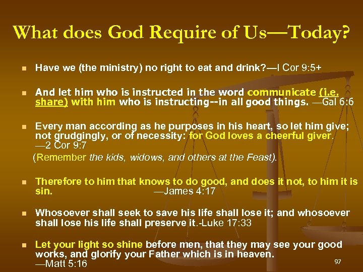 What does God Require of Us—Today? Us Have we (the ministry) no right to
