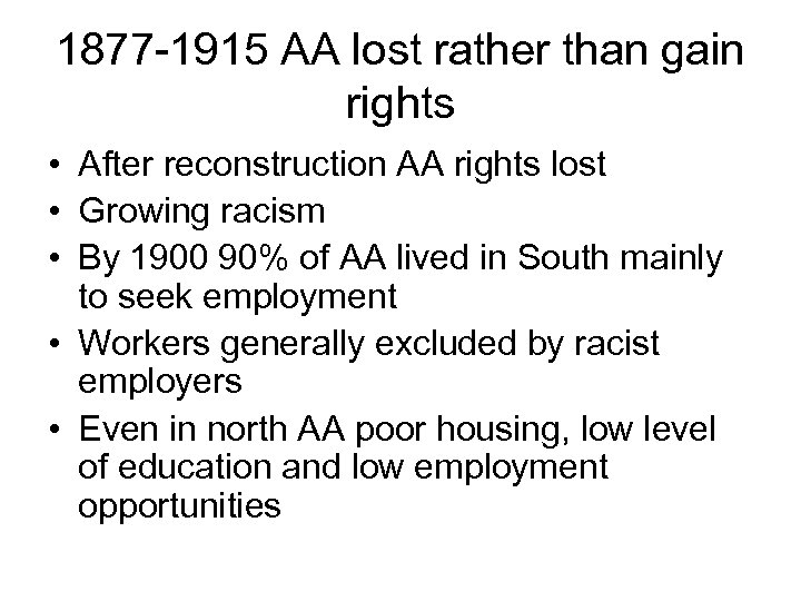 1877 -1915 AA lost rather than gain rights • After reconstruction AA rights lost