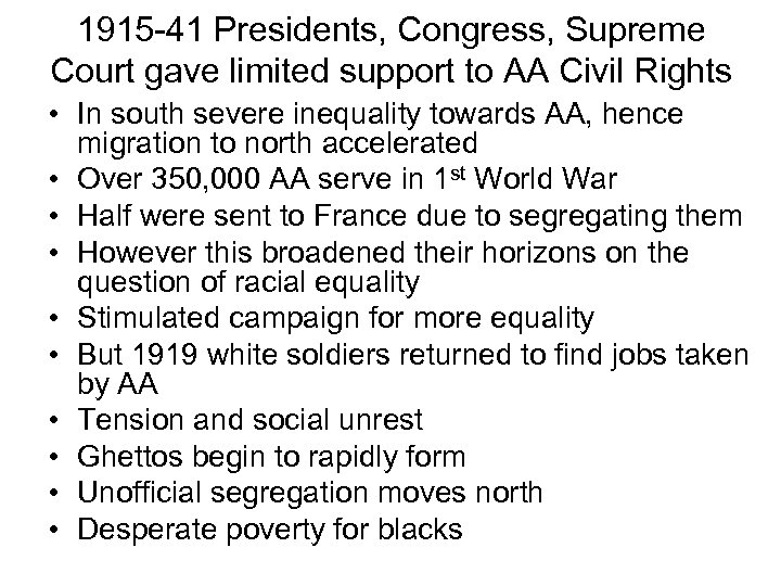 1915 -41 Presidents, Congress, Supreme Court gave limited support to AA Civil Rights •