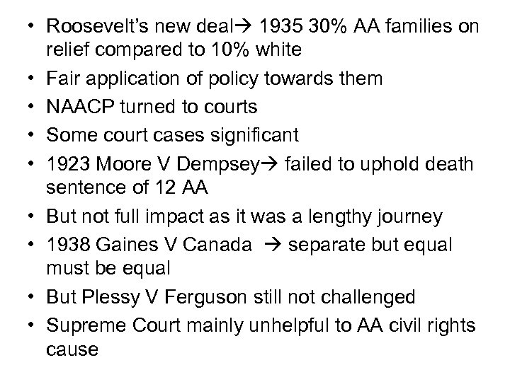  • Roosevelt’s new deal 1935 30% AA families on relief compared to 10%