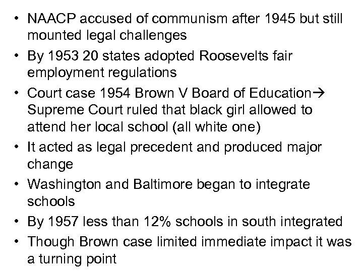  • NAACP accused of communism after 1945 but still mounted legal challenges •
