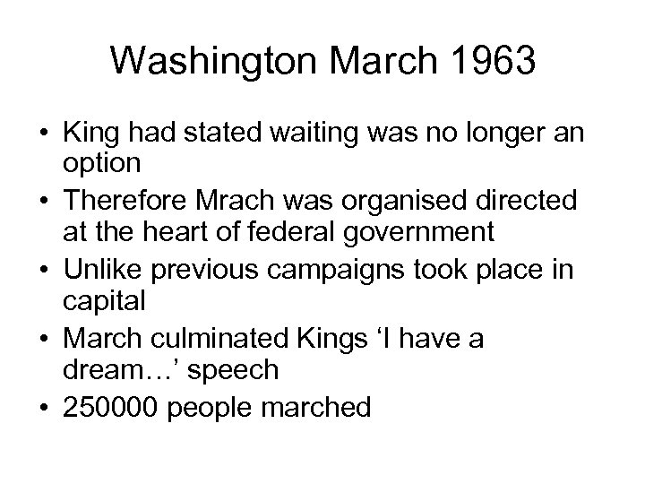 Washington March 1963 • King had stated waiting was no longer an option •