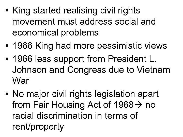  • King started realising civil rights movement must address social and economical problems