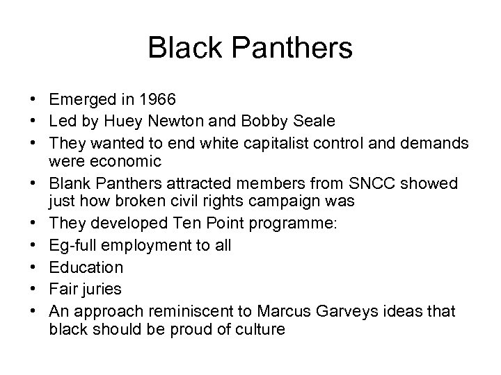 Black Panthers • Emerged in 1966 • Led by Huey Newton and Bobby Seale