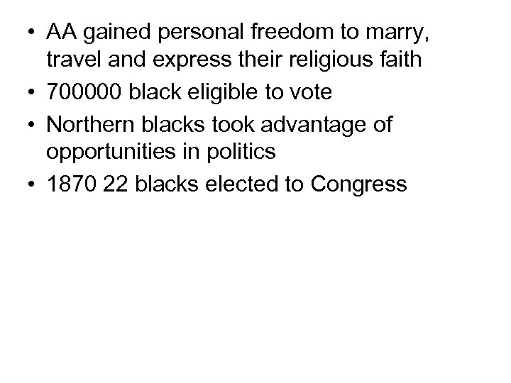  • AA gained personal freedom to marry, travel and express their religious faith