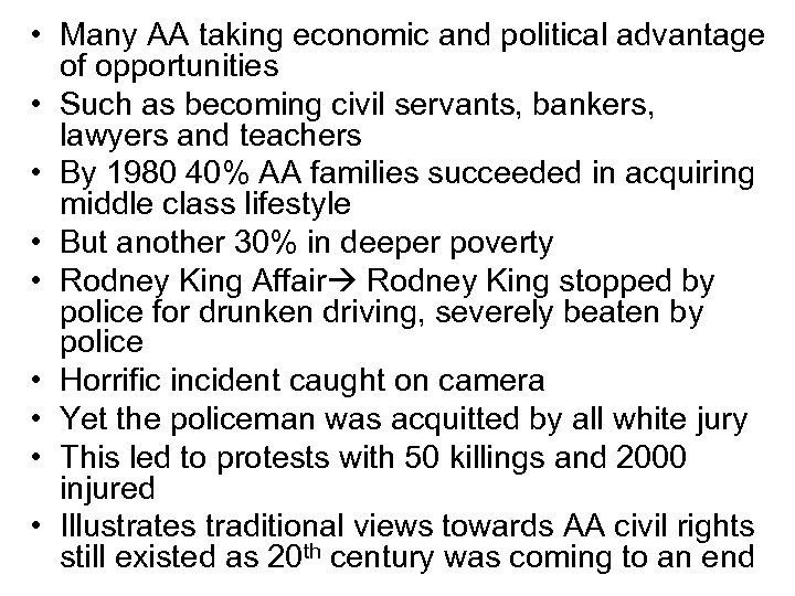  • Many AA taking economic and political advantage of opportunities • Such as