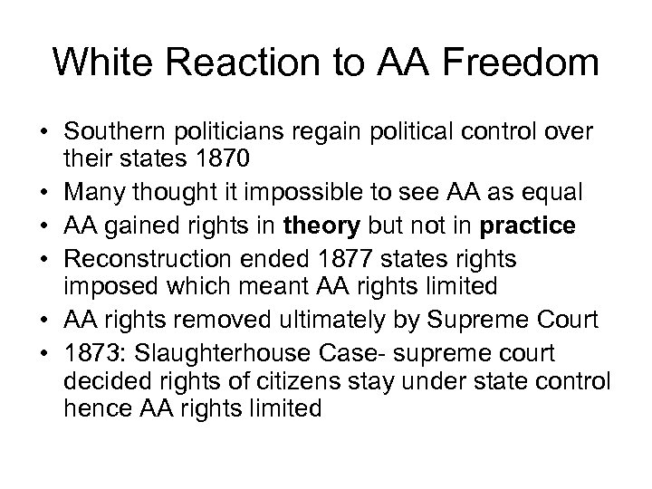 White Reaction to AA Freedom • Southern politicians regain political control over their states