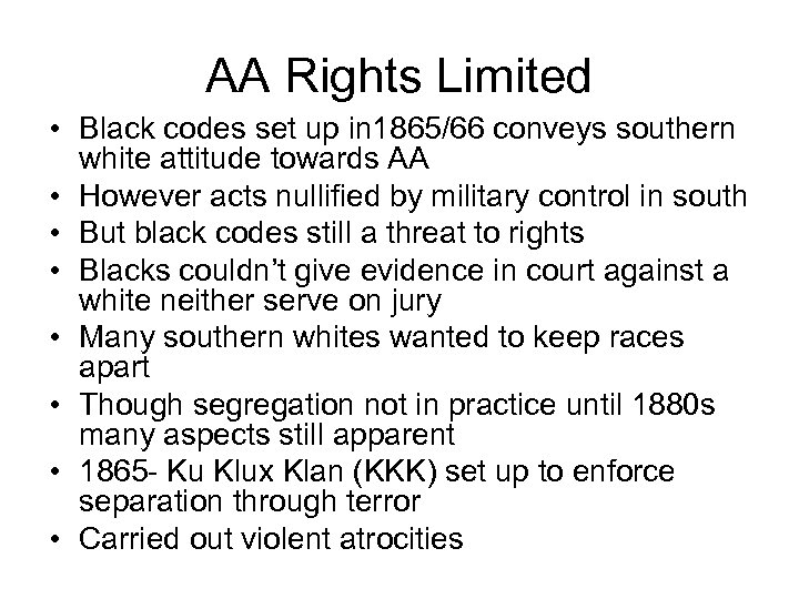 AA Rights Limited • Black codes set up in 1865/66 conveys southern white attitude