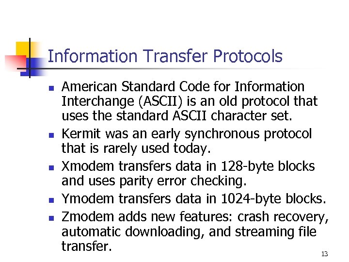 Information Transfer Protocols n n n American Standard Code for Information Interchange (ASCII) is