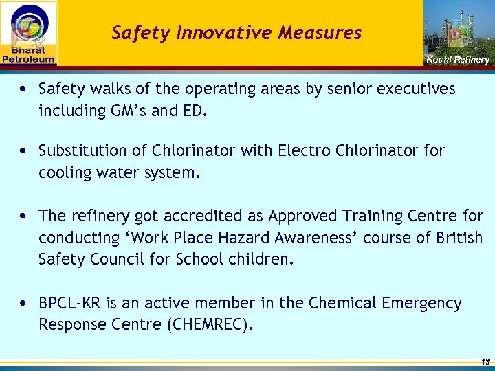 Safety Innovative Measures Kochi Refinery • Safety walks of the operating areas by senior