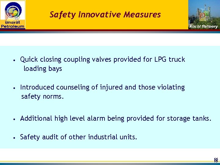 Safety Innovative Measures Kochi Refinery • Quick closing coupling valves provided for LPG truck