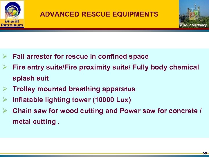 ADVANCED RESCUE EQUIPMENTS Kochi Refinery Ø Fall arrester for rescue in confined space Ø