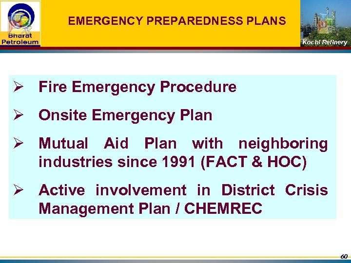 EMERGENCY PREPAREDNESS PLANS Kochi Refinery Ø Fire Emergency Procedure Ø Onsite Emergency Plan Ø