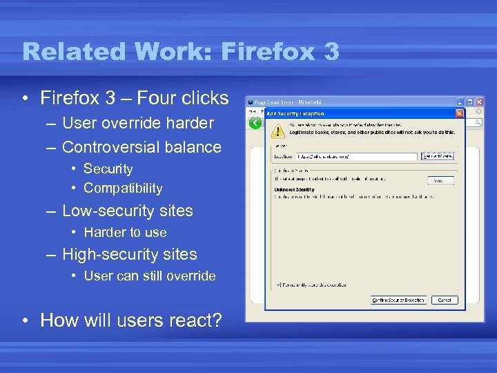 Related Work: Firefox 3 • Firefox 3 – Four clicks – User override harder