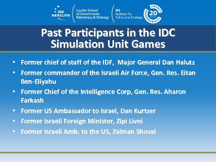Past Participants in the IDC Simulation Unit Games • Former chief of staff of