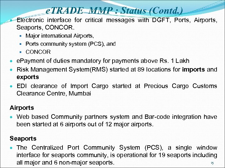 e. TRADE MMP : Status (Contd. ) · Electronic interface for critical messages with