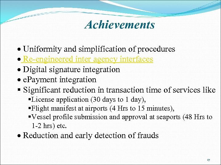 Achievements · Uniformity and simplification of procedures · Re-engineered inter agency interfaces · Digital