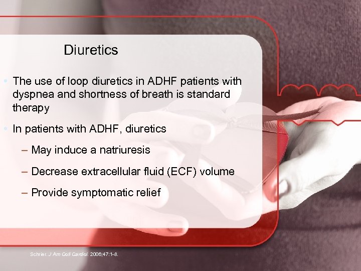 Diuretics • The use of loop diuretics in ADHF patients with dyspnea and shortness