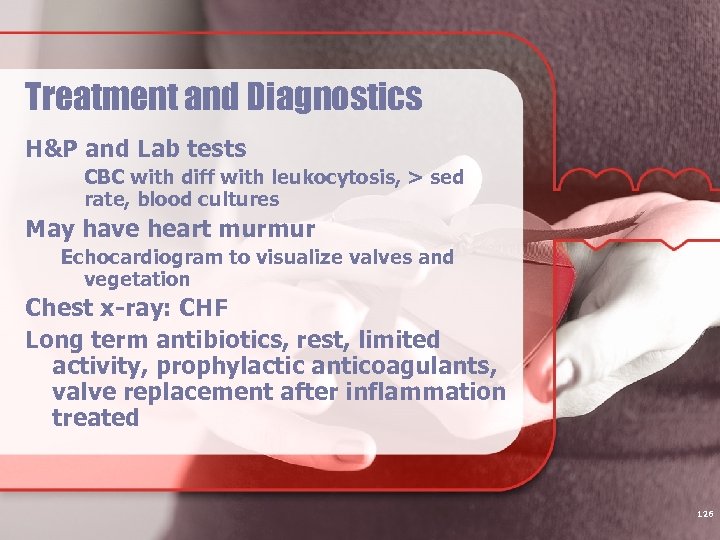 Treatment and Diagnostics H&P and Lab tests CBC with diff with leukocytosis, > sed
