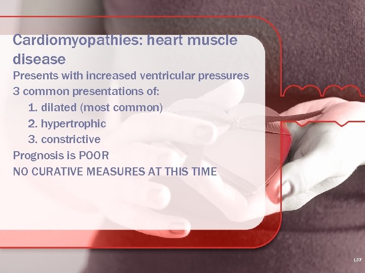 Cardiomyopathies: heart muscle disease Presents with increased ventricular pressures 3 common presentations of: 1.