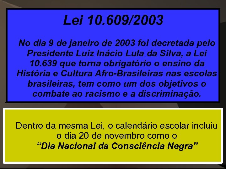 Lei 10. 609/2003 No dia 9 de janeiro de 2003 foi decretada pelo Presidente