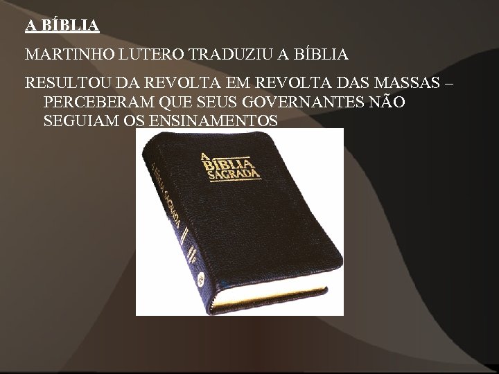 A BÍBLIA MARTINHO LUTERO TRADUZIU A BÍBLIA RESULTOU DA REVOLTA EM REVOLTA DAS MASSAS