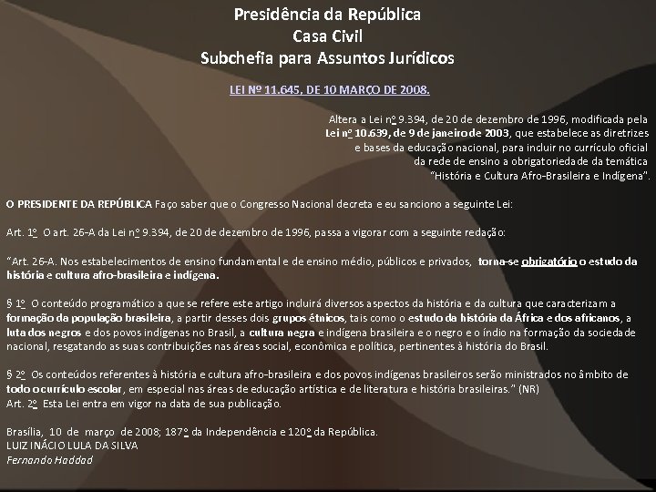 Presidência da República Casa Civil Subchefia para Assuntos Jurídicos LEI Nº 11. 645, DE