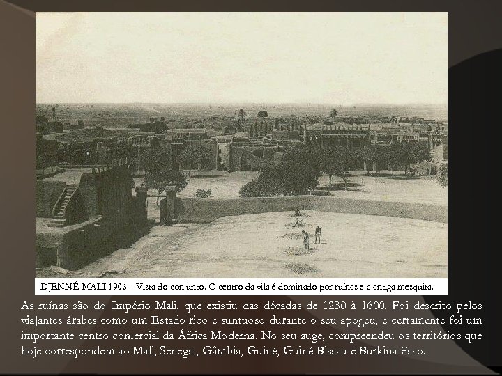 DJENNÉ-MALI 1906 – Vista do conjunto. O centro da vila é dominado por ruínas