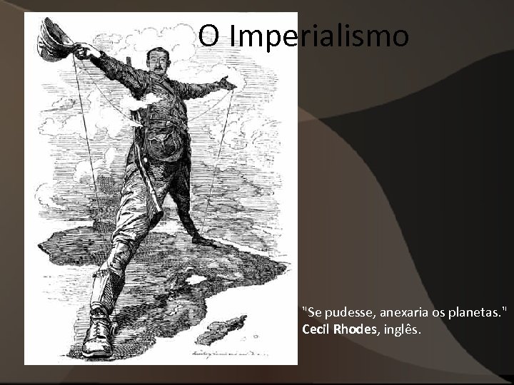 O Imperialismo 