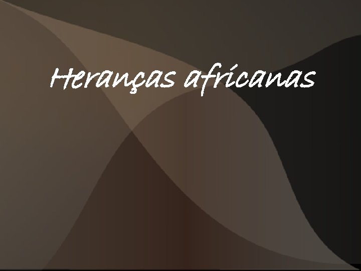 Heranças africanas 