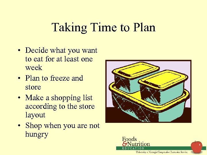 Taking Time to Plan • Decide what you want to eat for at least