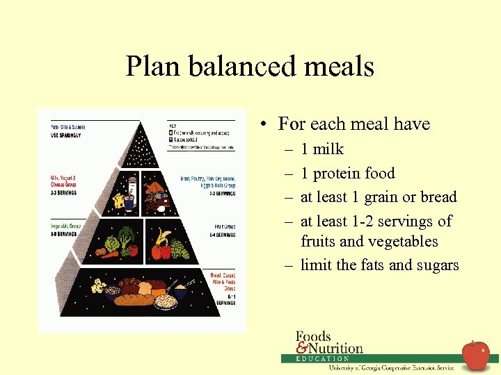 Plan balanced meals • For each meal have – – 1 milk 1 protein
