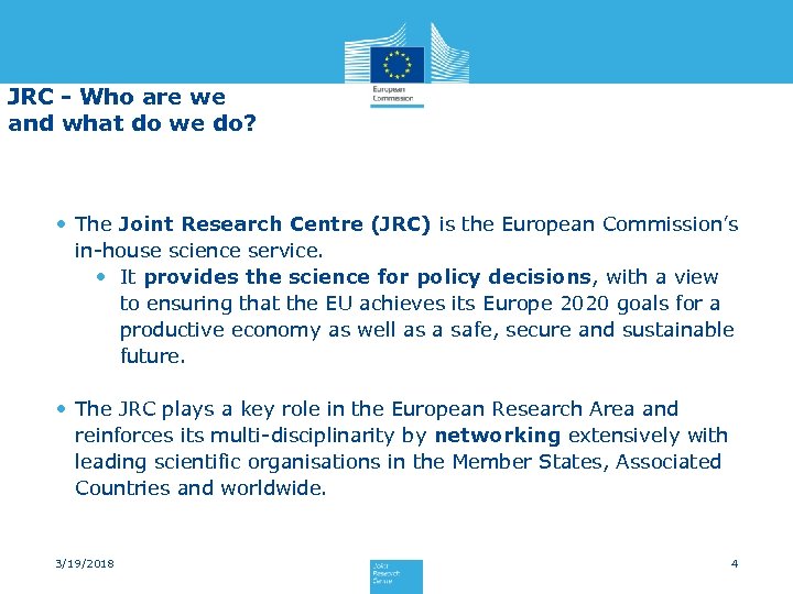 JRC - Who are we and what do we do? • The Joint Research