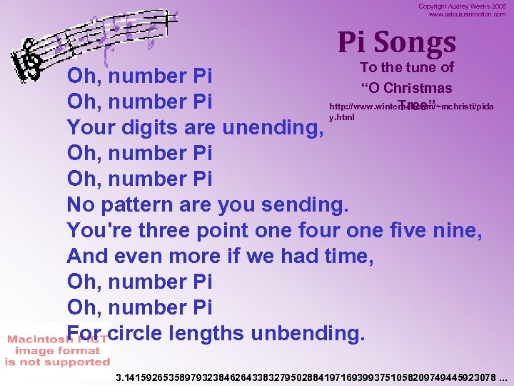 Copyright Audrey Weeks 2005 www. calculusinmotion. com Pi Songs To the tune of Oh,