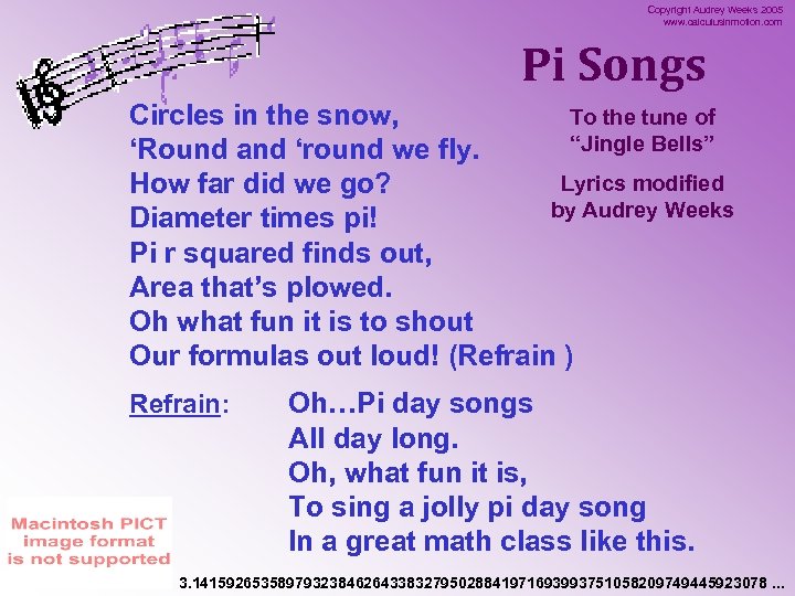 Copyright Audrey Weeks 2005 www. calculusinmotion. com Pi Songs Circles in the snow, To