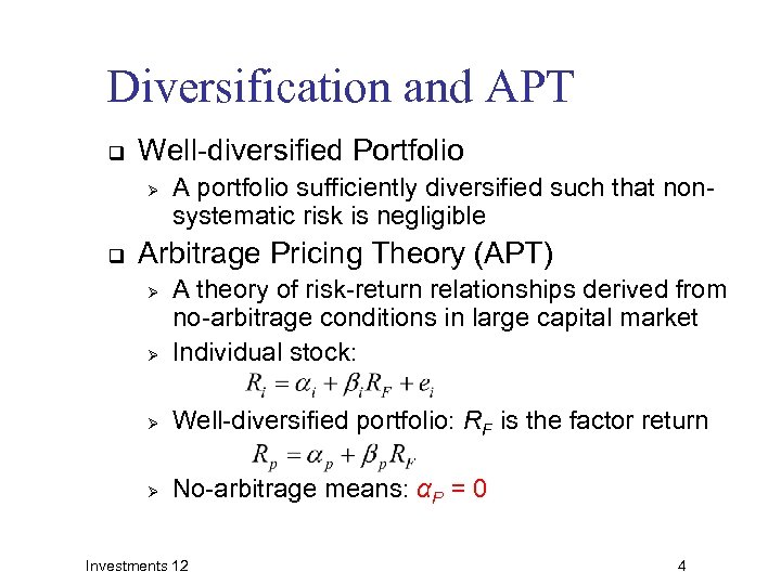 Diversification and APT q Well-diversified Portfolio Ø q A portfolio sufficiently diversified such that