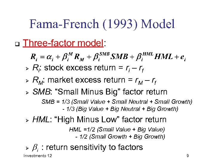 Fama-French (1993) Model q Three-factor model: Ø Ø Ø Ri: stock excess return =