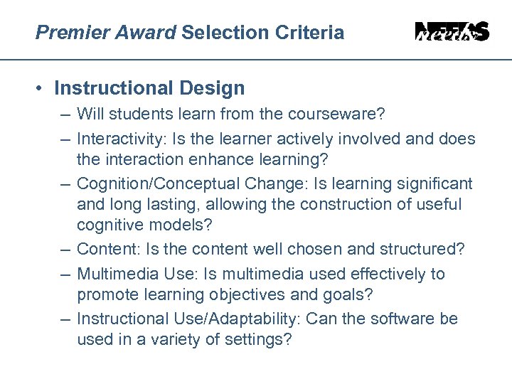 Premier Award Selection Criteria • Instructional Design – Will students learn from the courseware?