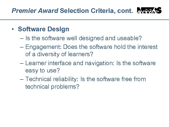 Premier Award Selection Criteria, cont. • Software Design – Is the software well designed
