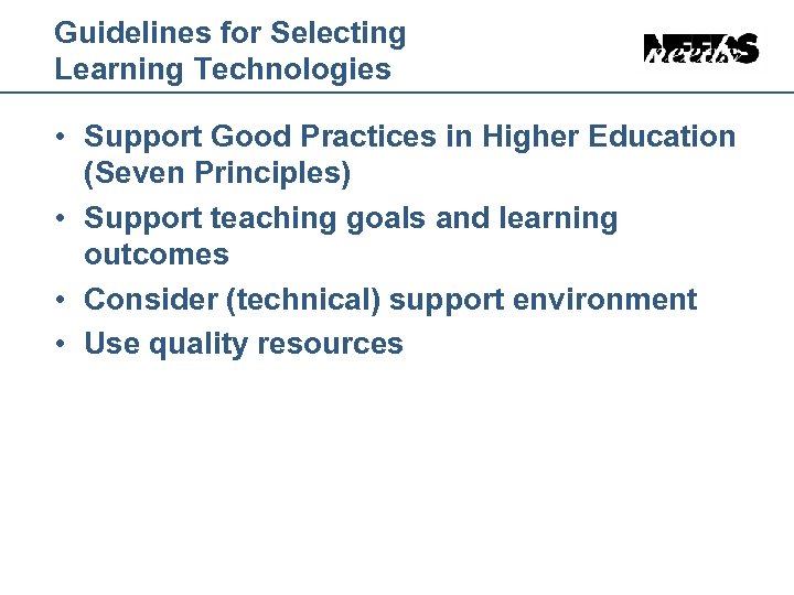Guidelines for Selecting Learning Technologies • Support Good Practices in Higher Education (Seven Principles)