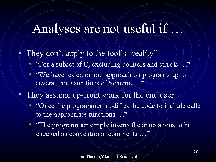 Analyses are not useful if … • They don’t apply to the tool’s “reality”