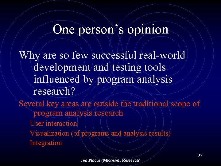 One person’s opinion Why are so few successful real-world development and testing tools influenced