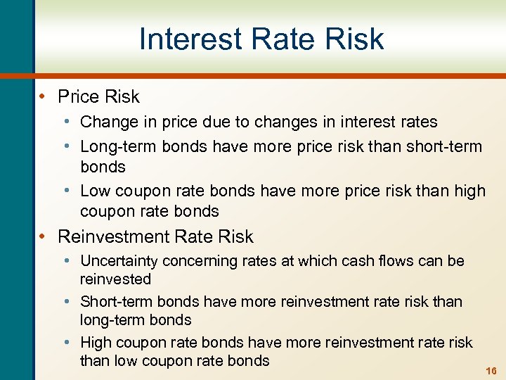 Interest Rate Risk • Price Risk • Change in price due to changes in