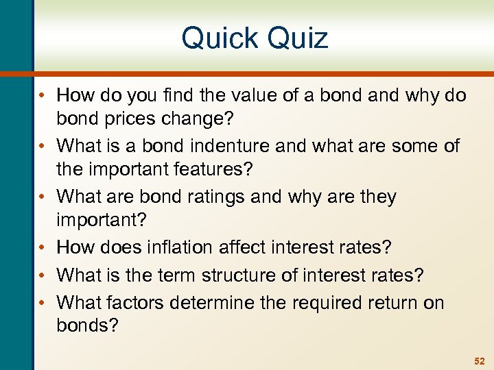 Quick Quiz • How do you find the value of a bond and why