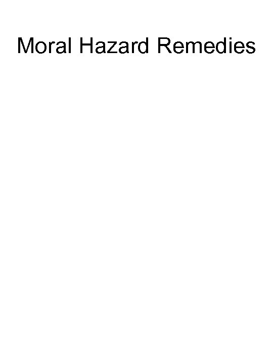 Moral Hazard Remedies 