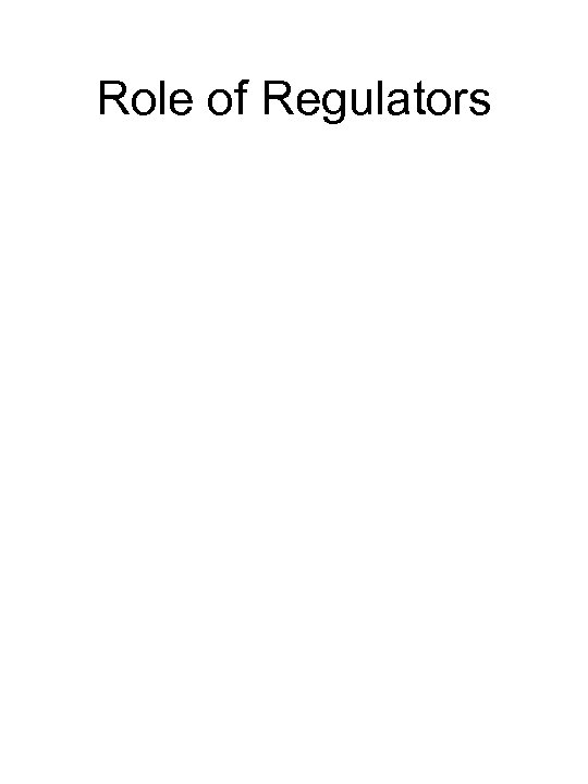 Role of Regulators 