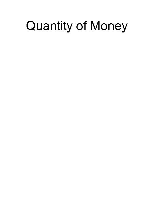 Quantity of Money 